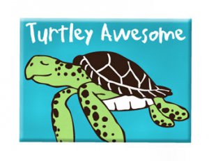 "Turtley Awesome" Sea Turtle Magnet